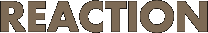 reaction